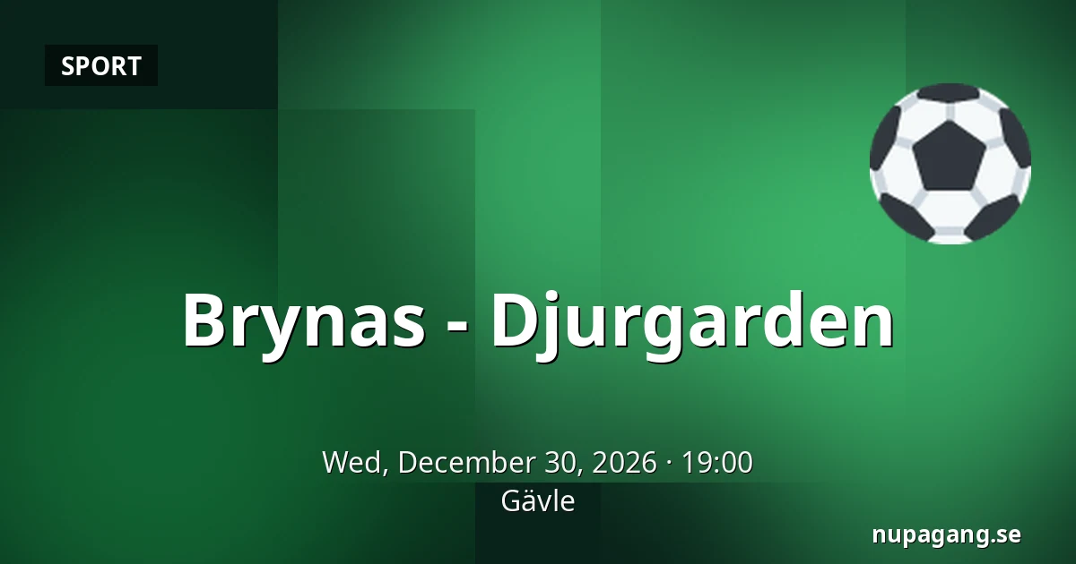 Brynas – Djurgarden — Gävle