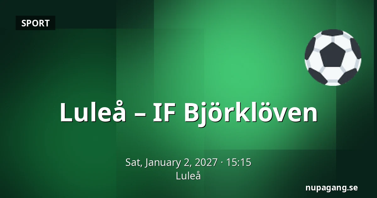Luleå – IF Bjorkloven — Luleå