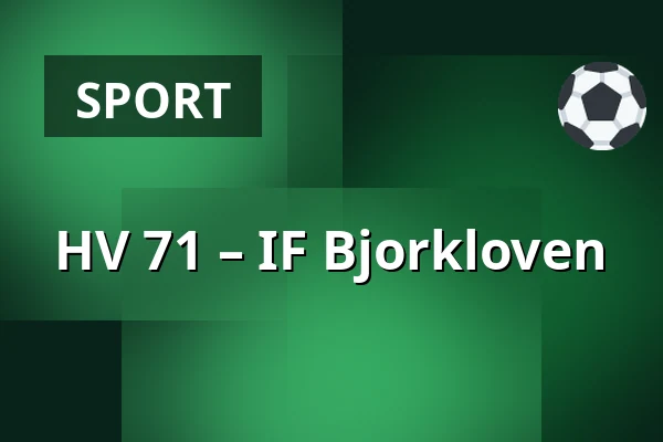 HV 71 – IF Bjorkloven — Jönköping