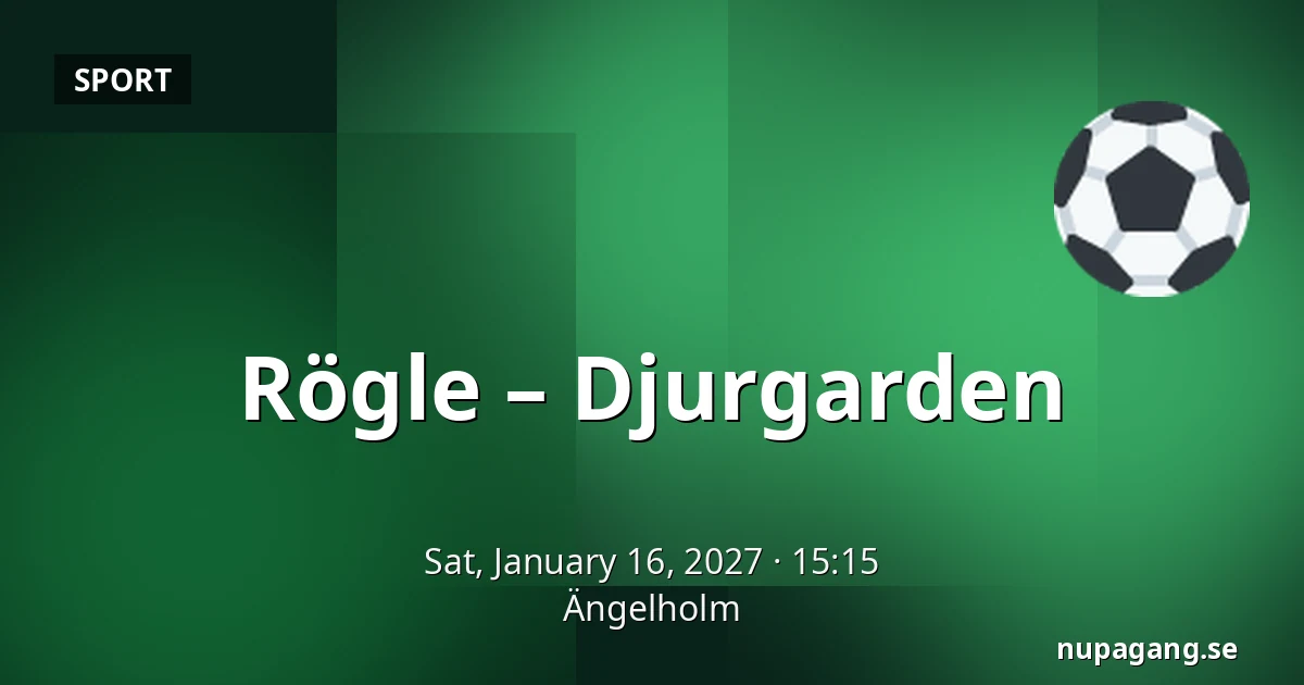 Rögle – Djurgarden — Ängelholm