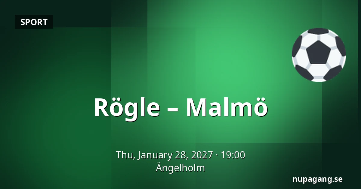 Rögle – Malmo — Ängelholm