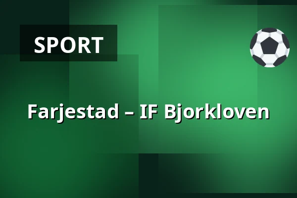 Farjestad – IF Bjorkloven — Karlstad