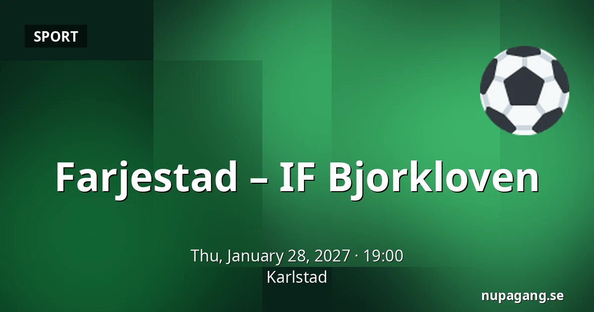 Farjestad – IF Bjorkloven — Karlstad