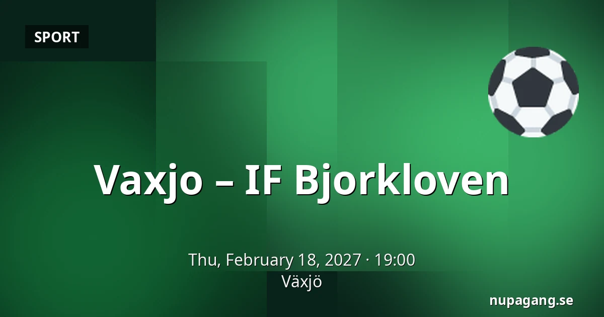 Vaxjo – IF Bjorkloven — Växjö
