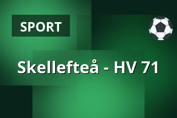 Skellefteå – HV 71 — Skellefteå