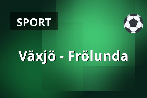 Vaxjo – Frölunda — Växjö