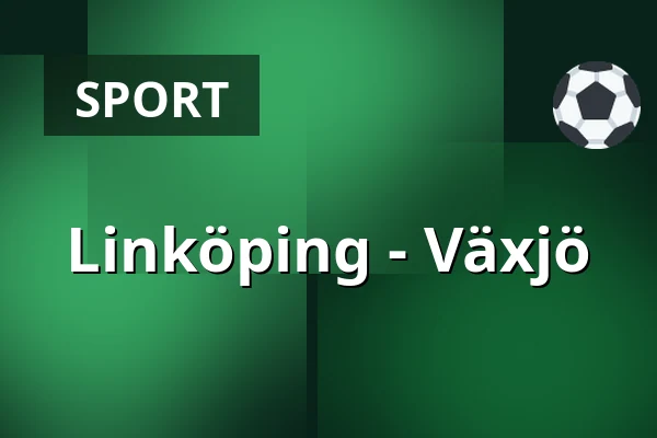 Linkoping – Vaxjo — Linköping