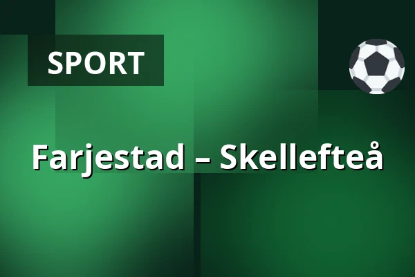 Farjestad – Skellefteå — Karlstad