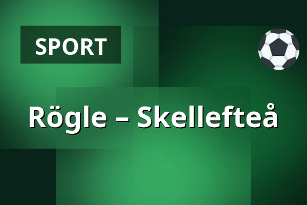 Rögle – Skellefteå — Ängelholm