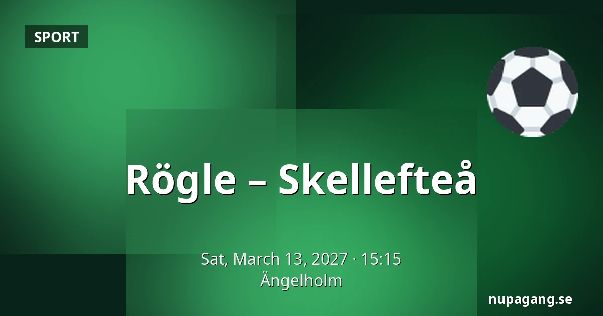 Rögle – Skellefteå — Ängelholm