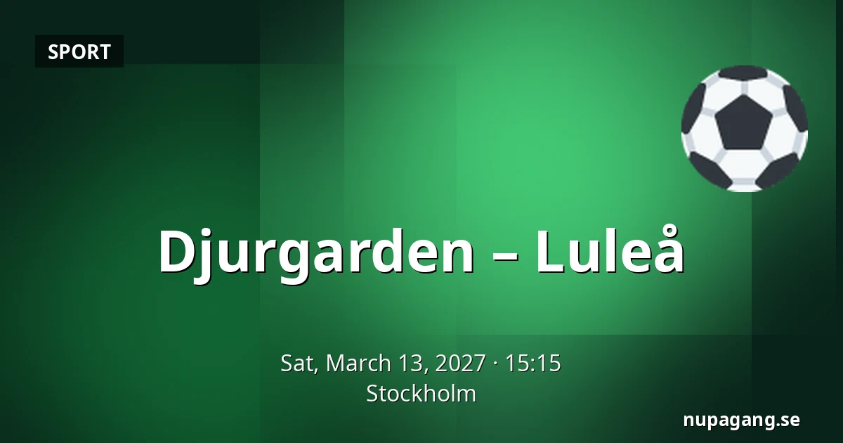 Djurgarden – Luleå — Stockholm