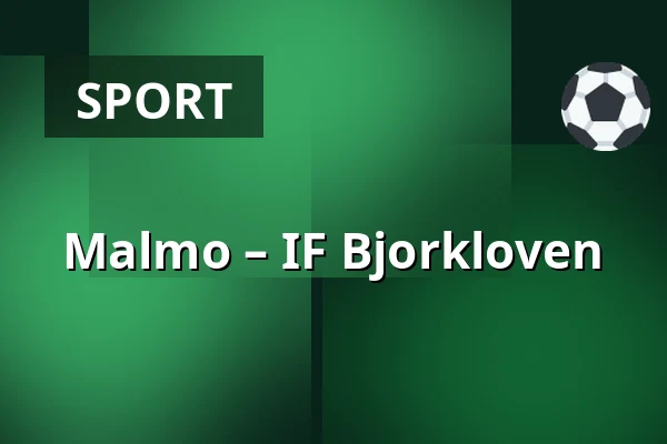 Malmo – IF Bjorkloven — Malmö