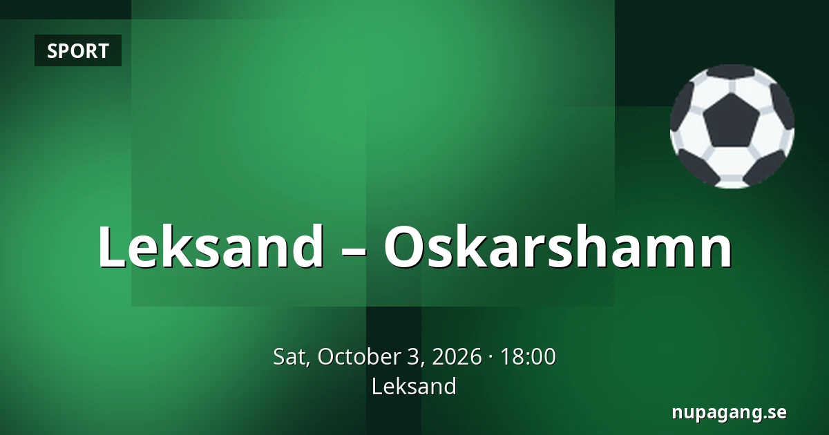Leksand – Oskarshamn — Leksand