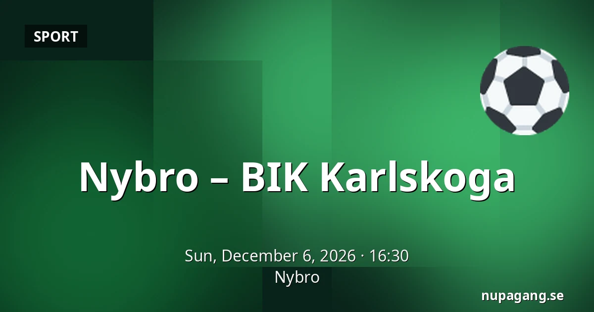 Nybro – BIK Karlskoga — Nybro