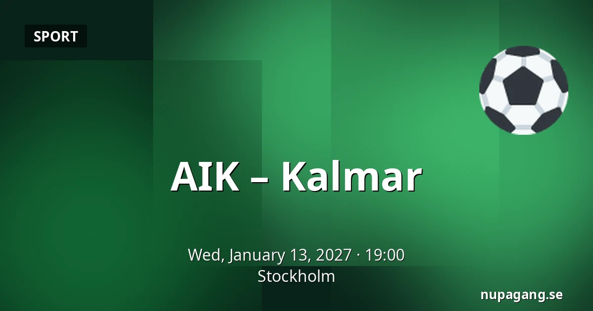 AIK – Kalmar — Stockholm