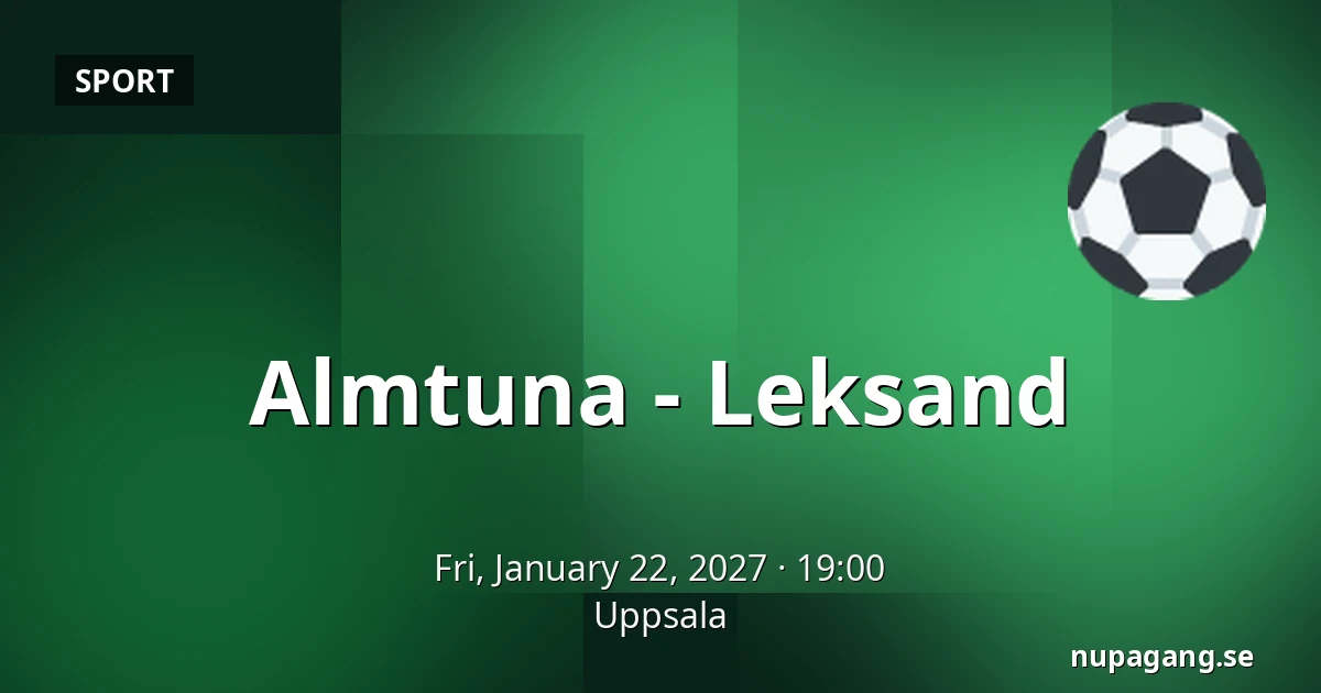 Almtuna – Leksand — Uppsala