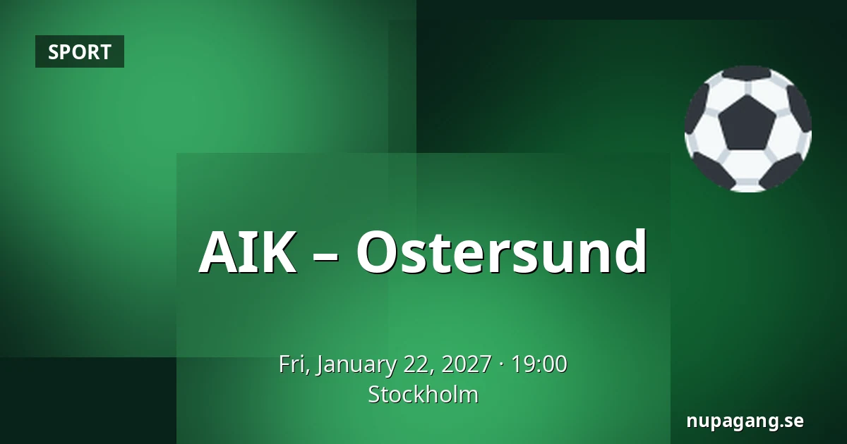 AIK – Ostersund — Stockholm