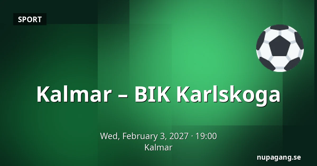 Kalmar – BIK Karlskoga — Kalmar