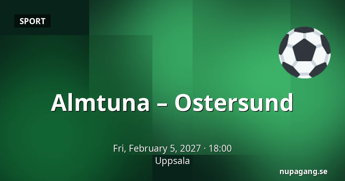 Almtuna – Ostersund — Uppsala