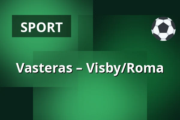 Vasteras – Visby/Roma — Västerås