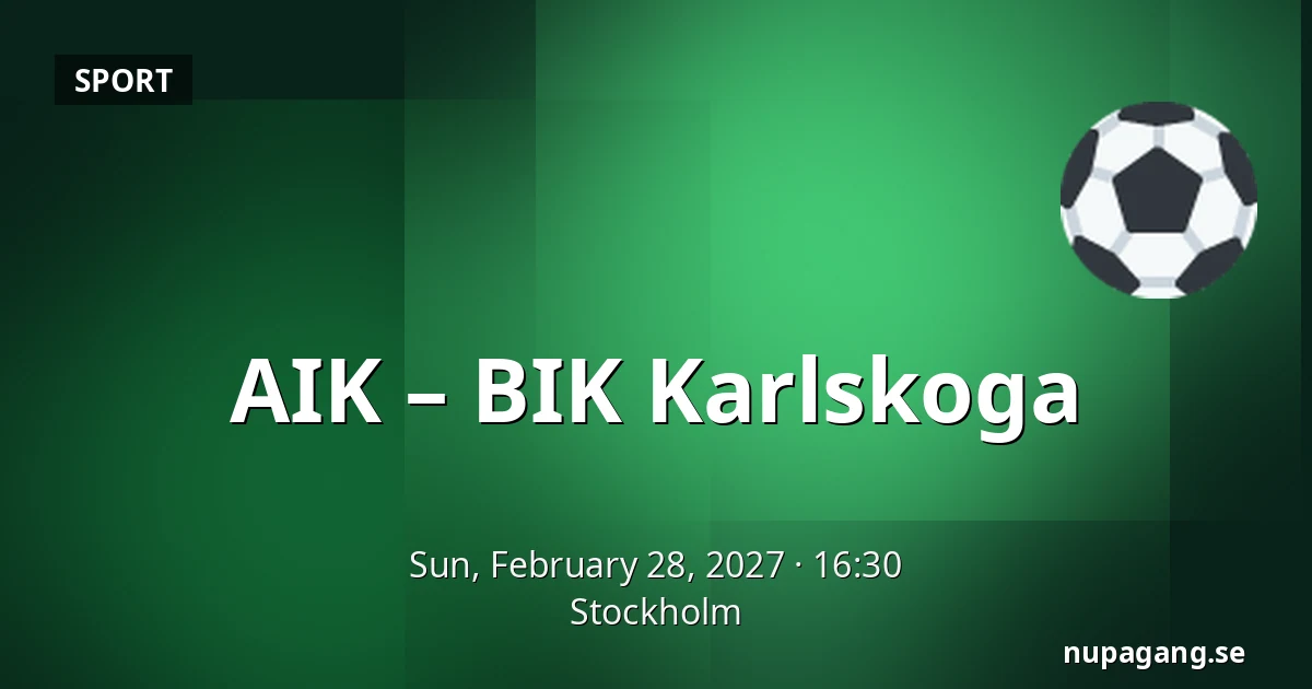 AIK – BIK Karlskoga — Stockholm