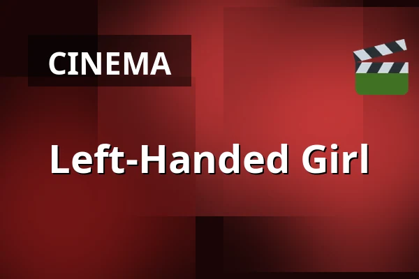 Left-Handed Girl — Filmstaden, Stockholm