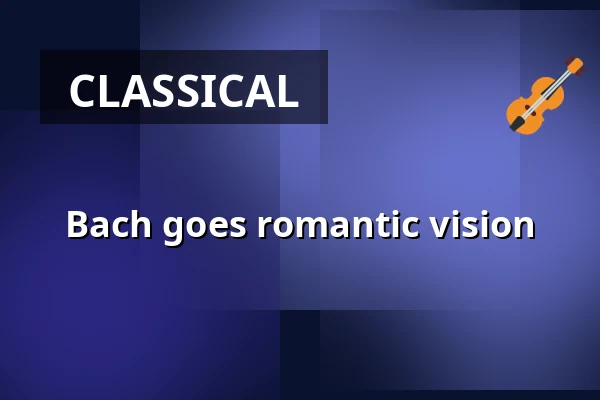 Bach goes romantic vision — Storkyrkan, Stockholm