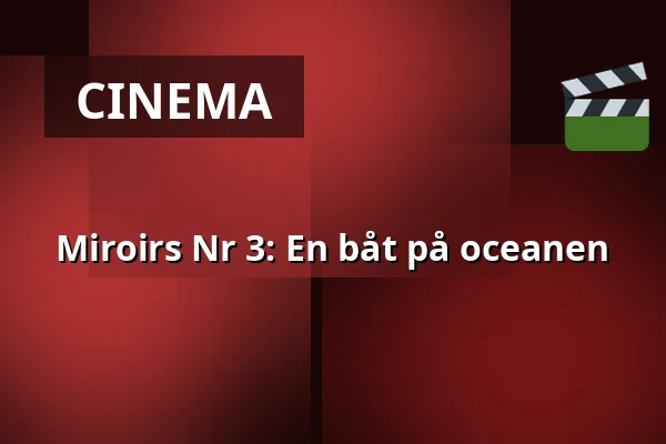 Miroirs Nr 3: A Boat on the Ocean — Filmstaden, Stockholm