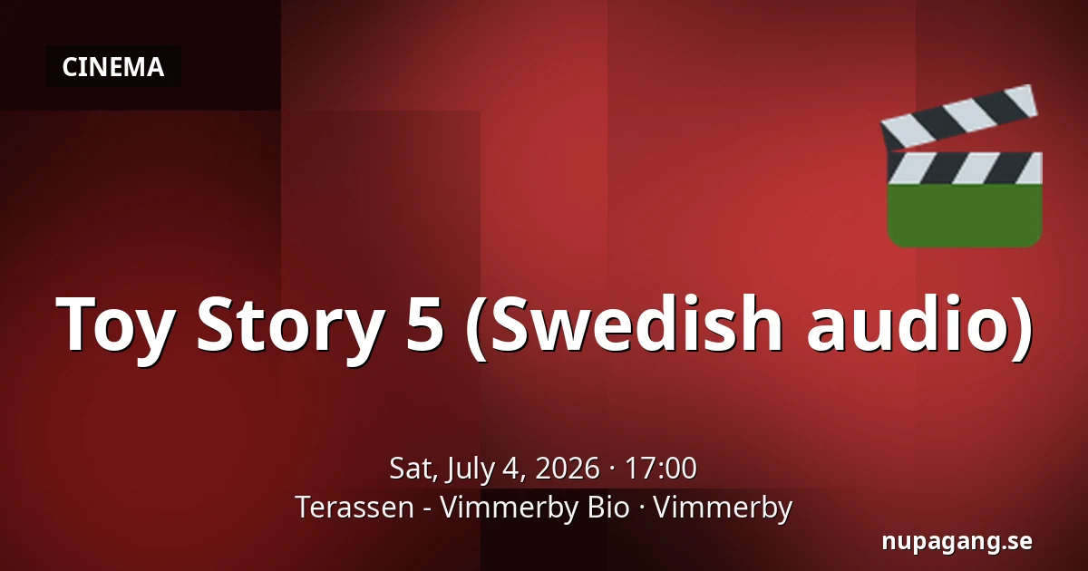 Toy Story 5 (Swedish audio) — Terassen - Vimmerby Bio, Vimmerby