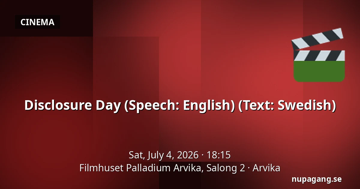 Disclosure Day (Speech: English) (Text: Swedish) — Filmhuset Palladium Arvika, Salong 2, Arvika