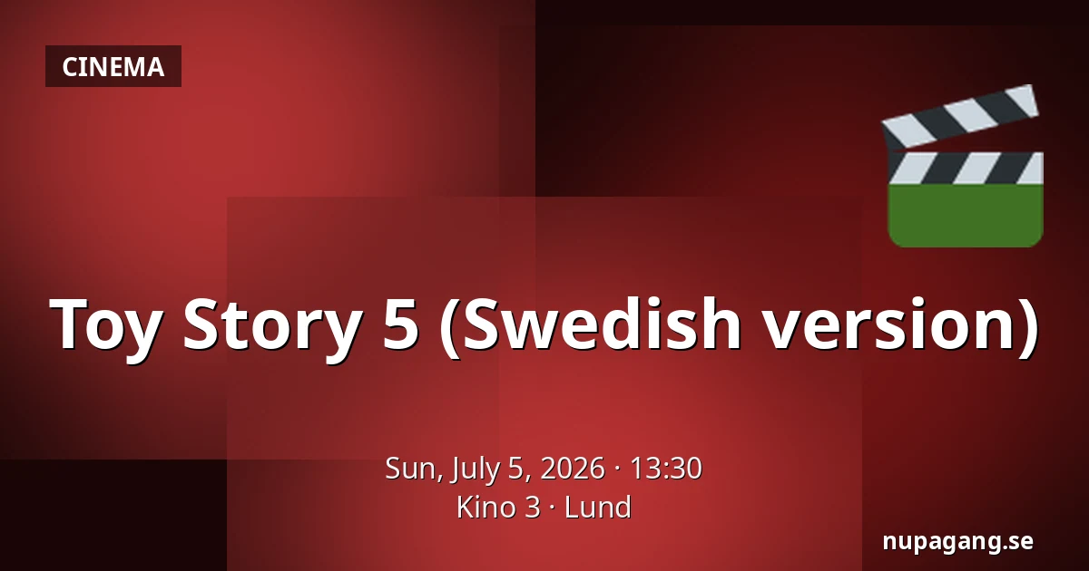 Toy Story 5 (Swedish version) — Kino 3, Lund
