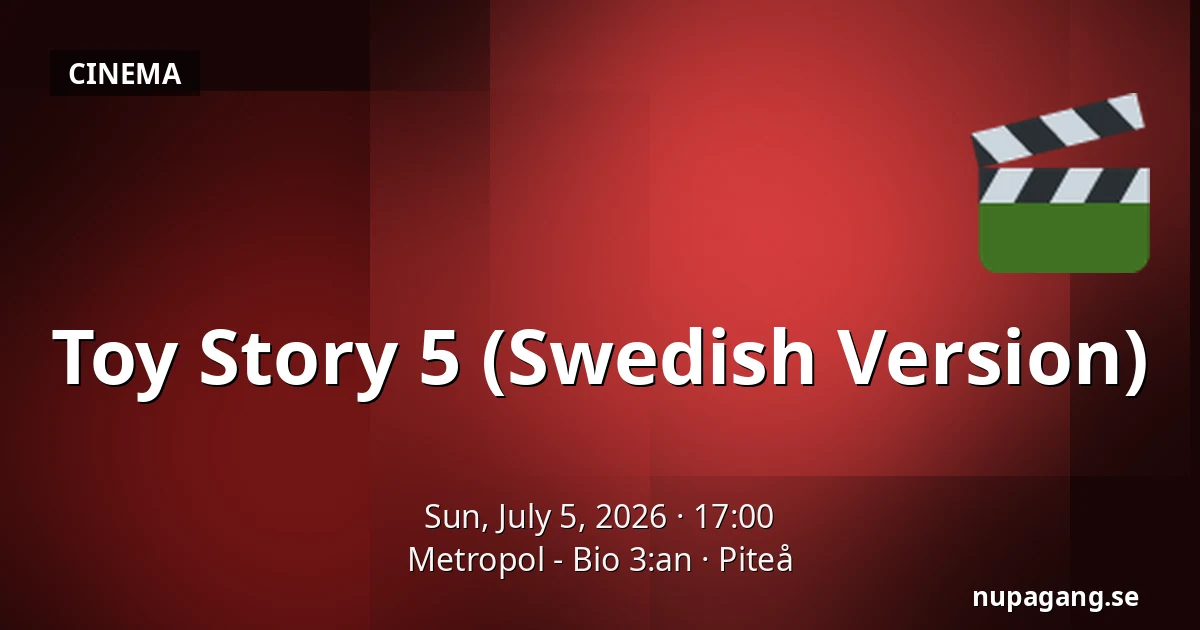 Toy Story 5 (Swedish Version) — Metropol - Bio 3:an, Piteå