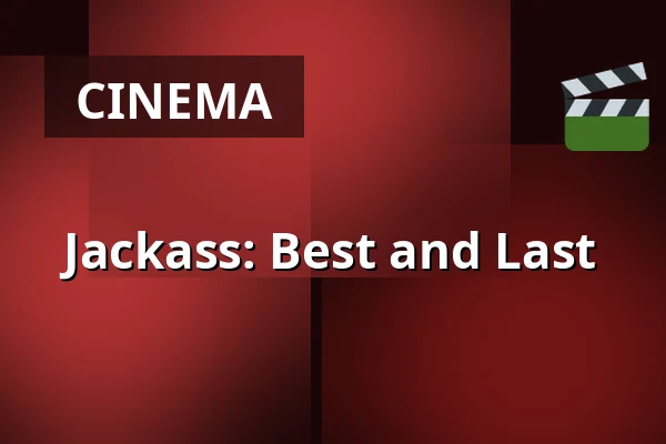 Jackass: Best and Last — RIALTO Salong 2, Vårgårda