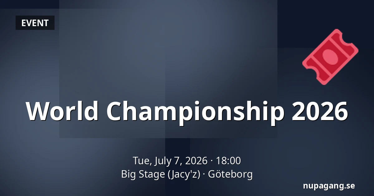 World Championship 2026 — Big Stage (Jacy'z), Gothenburg
