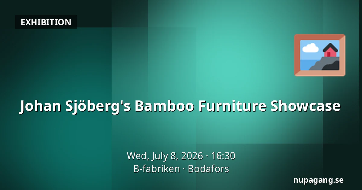 Johan Sjöberg's Bamboo Furniture Showcase — B-fabriken, Bodafors