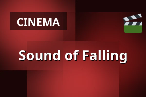 Sound of Falling — Kino 2, Lund