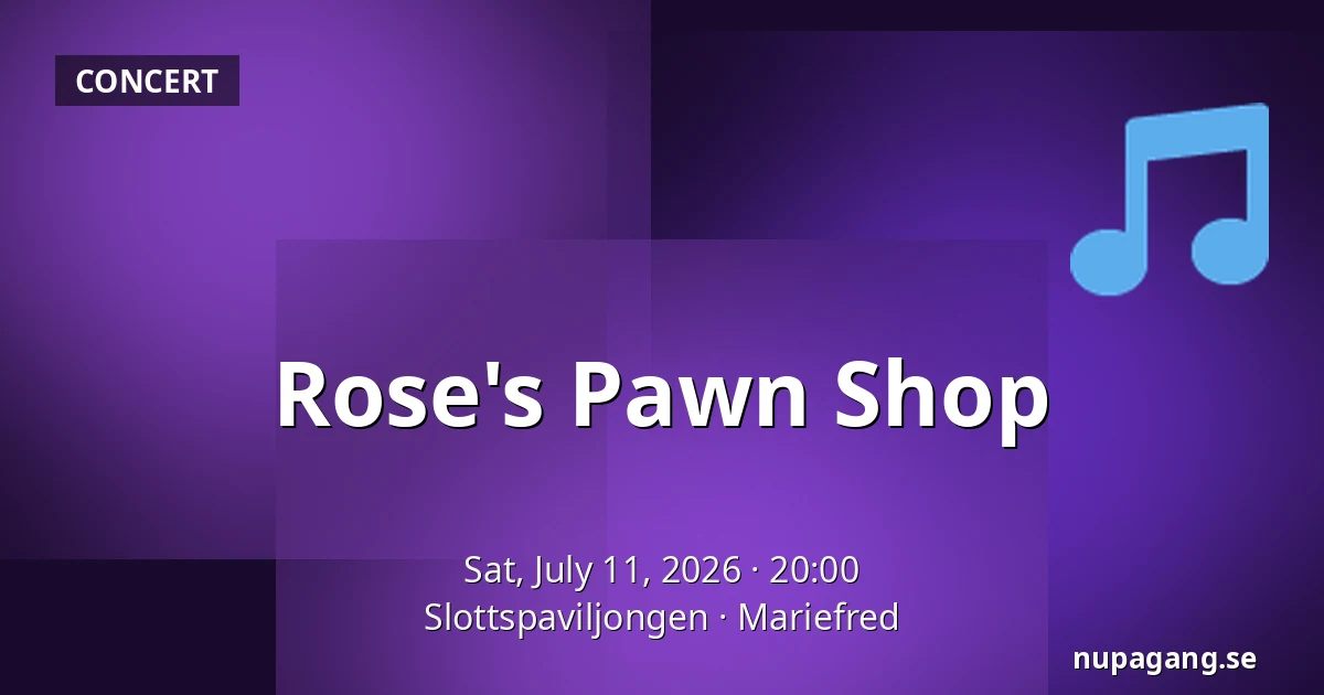 Rose's Pawn Shop — Slottspaviljongen, Mariefred