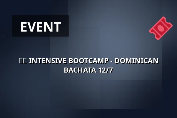 🇩🇴 INTENSIVE BOOTCAMP - DOMINICAN BACHATA 12/7 — ESCONDE EVENTS, Gothenburg
