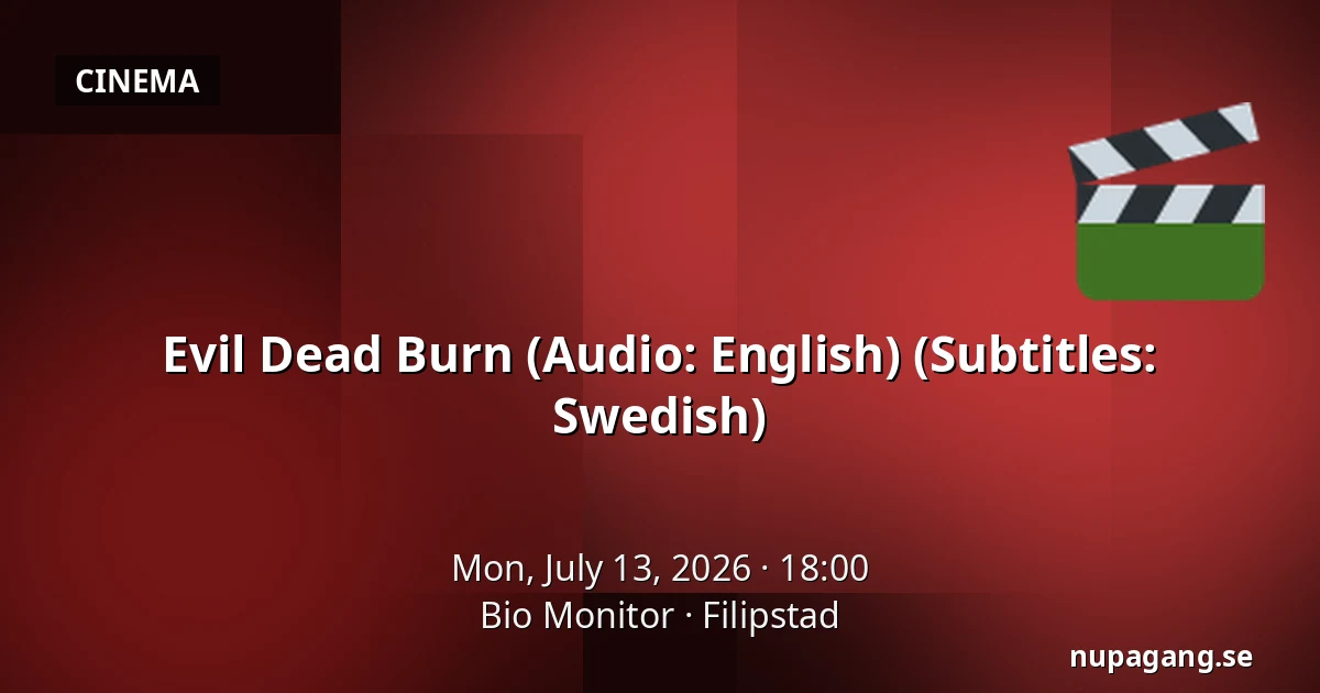 Evil Dead Burn (Audio: English) (Subtitles: Swedish) — Bio Monitor, Filipstad