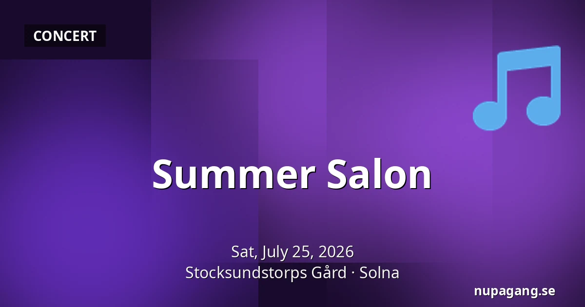 Summer Salon — Stocksundstorps Gård, Solna