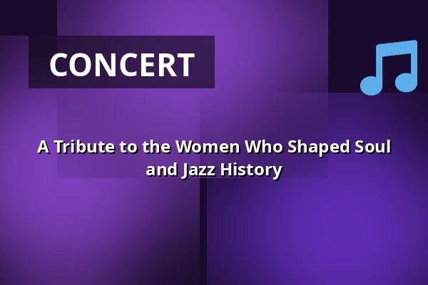 A Tribute to the Women Who Shaped Soul and Jazz History — Marani, Stockholm