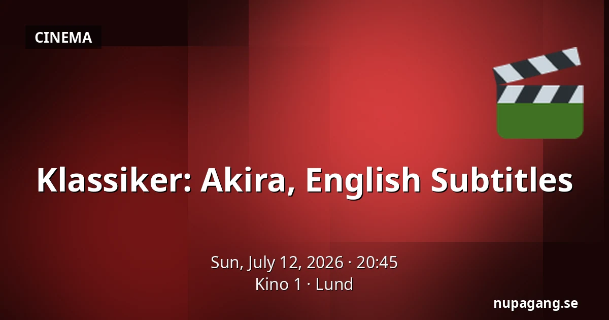 Klassiker: Akira, English Subtitles — Kino 1, Lund