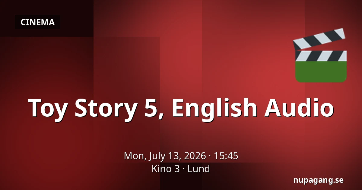 Toy Story 5, English Audio — Kino 3, Lund