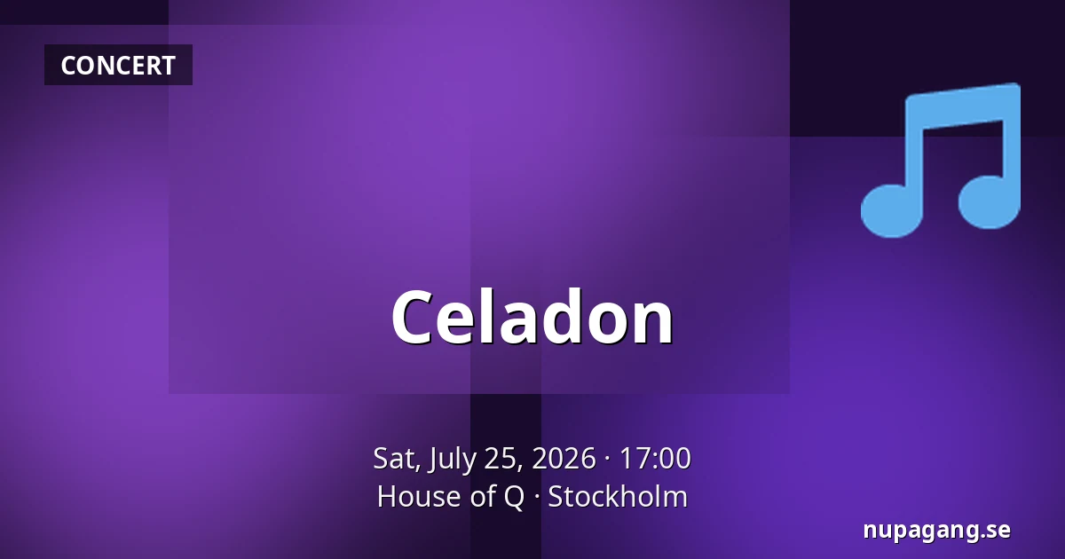 Celadon — House of Q, Stockholm