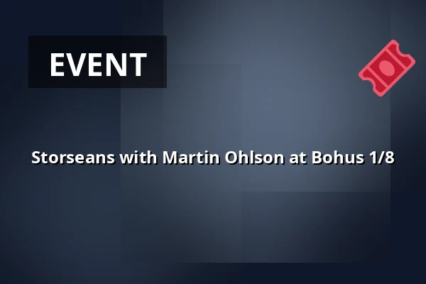 Storseans with Martin Ohlson at Bohus 1/8 — Bohus Fästning, Kungälv