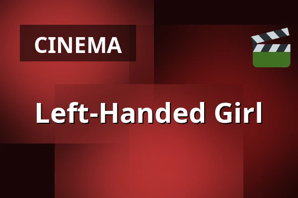Left-Handed Girl — Filmstaden, Stockholm