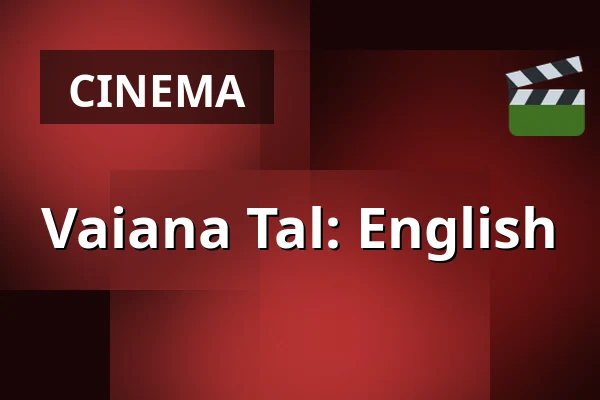 Vaiana Tal: English — Kulturhusets Borgens bio- och teatersalong i Osby, Osby