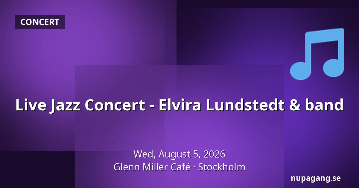 Live Jazz Concert - Elvira Lundstedt & band — Glenn Miller Café, Stockholm