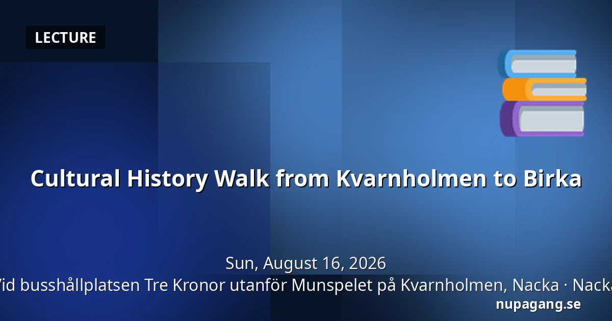 Cultural History Walk from Kvarnholmen to Birka — Vid busshållplatsen Tre Kronor utanför Munspelet på Kvarnholmen, Nacka, Nacka