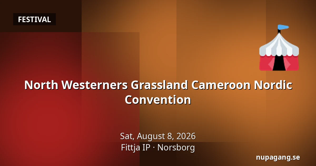 North Westerners Grassland Cameroon Nordic Convention — Fittja IP, Norsborg